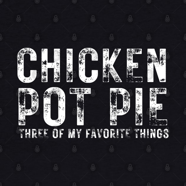 Chicken Pot Pie three of My Favorite Things by BaradiAlisa